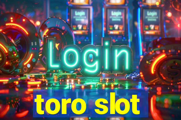 toro slot