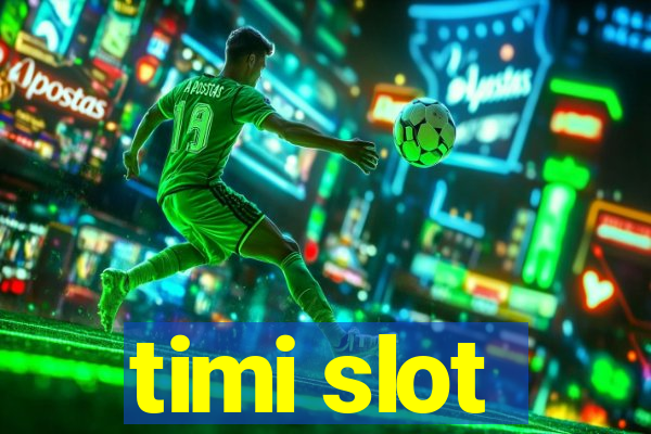 timi slot