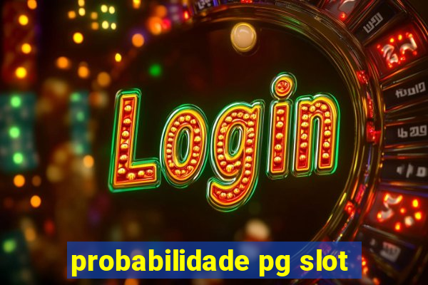 probabilidade pg slot