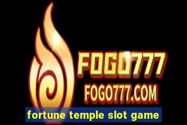 fortune temple slot game