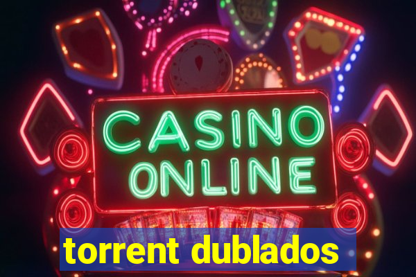 torrent dublados