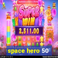 space hero 50