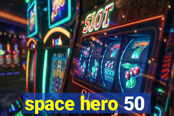 space hero 50