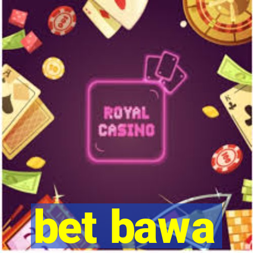 bet bawa