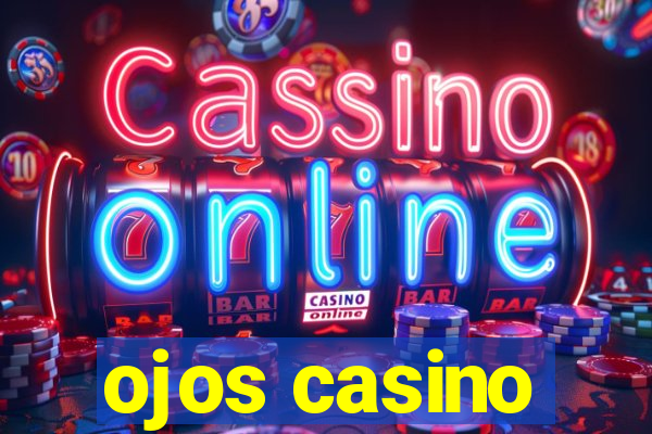 ojos casino