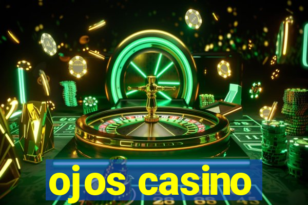 ojos casino