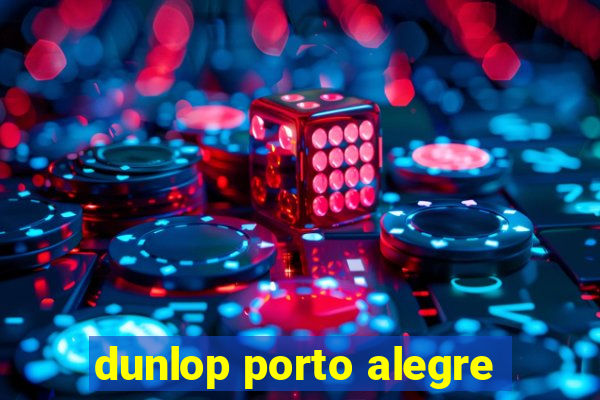 dunlop porto alegre