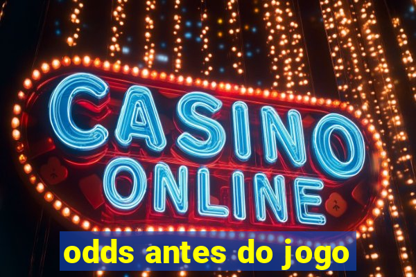 odds antes do jogo