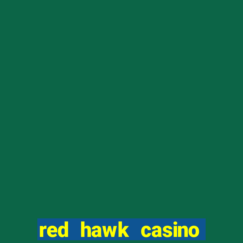 red hawk casino hotels nearby