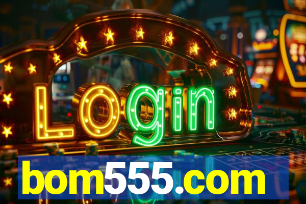 bom555.com plataforma de jogos