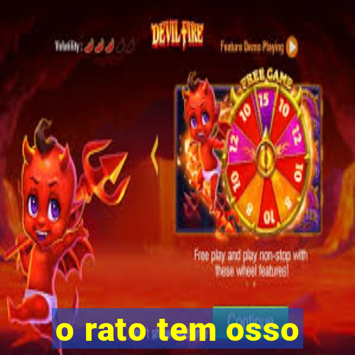 o rato tem osso