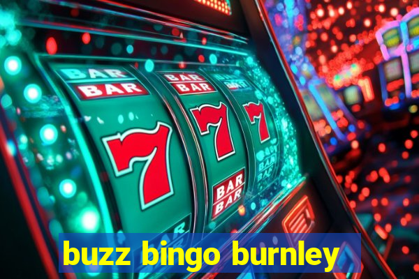 buzz bingo burnley