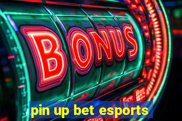 pin up bet esports