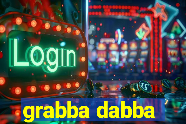 grabba dabba