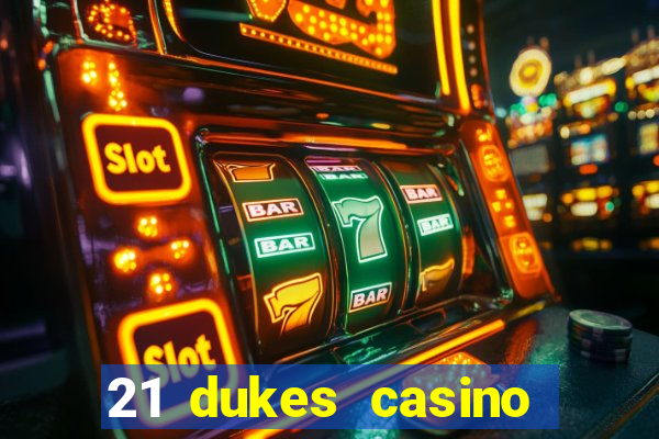 21 dukes casino $80 free spins