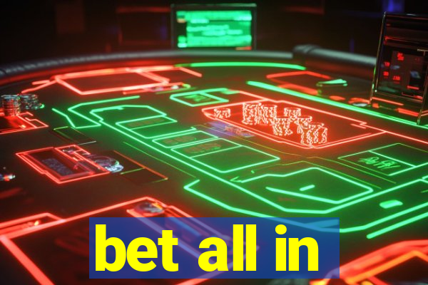 bet all in