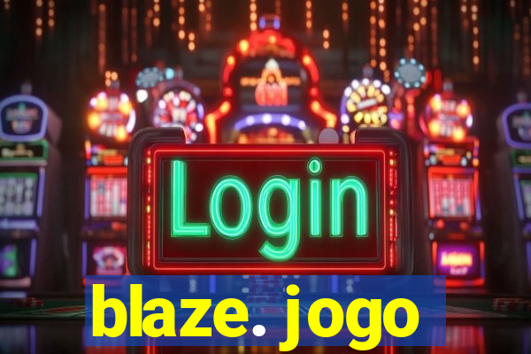 blaze. jogo