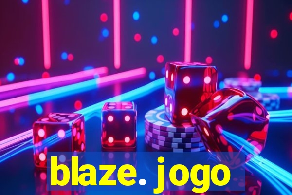 blaze. jogo