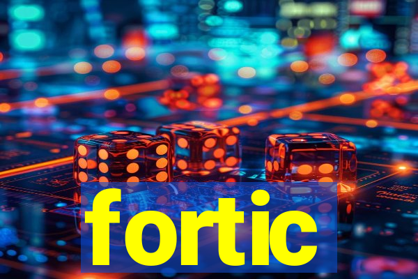 fortic