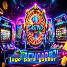 jogo para ganhar dinheiro de vdd