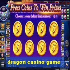 dragon casino game