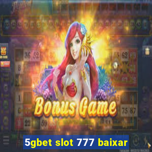 5gbet slot 777 baixar