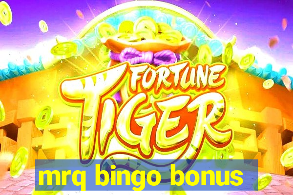 mrq bingo bonus