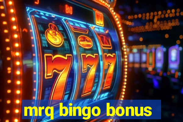 mrq bingo bonus