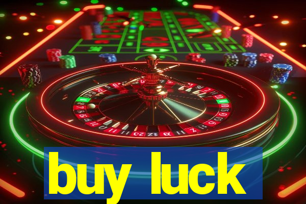 buy luck