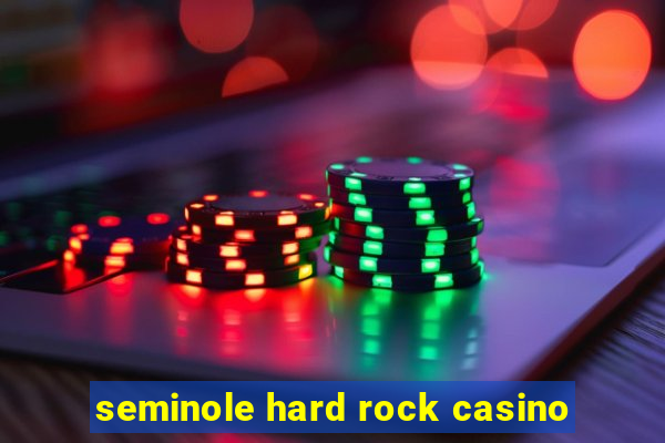 seminole hard rock casino