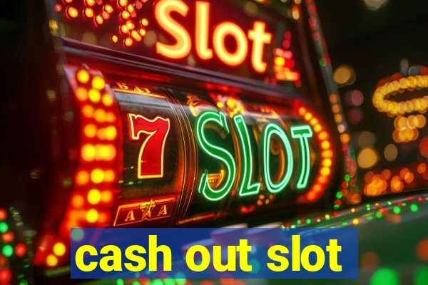 cash out slot