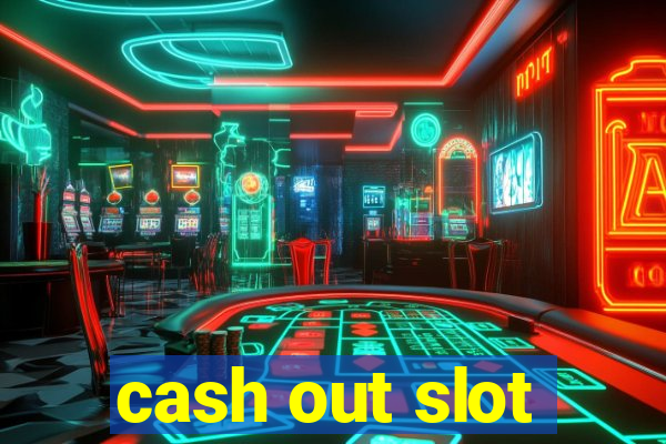 cash out slot