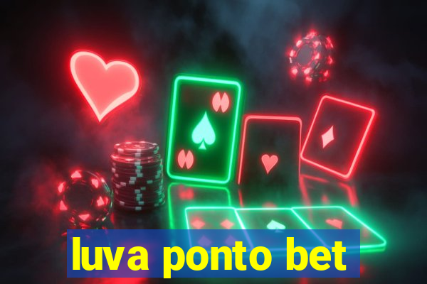 luva ponto bet