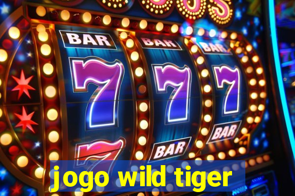 jogo wild tiger