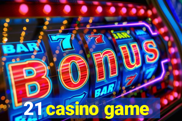 21 casino game