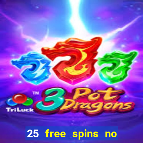 25 free spins no deposit casino