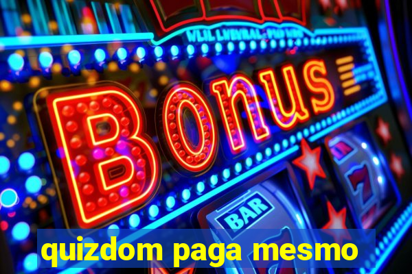 quizdom paga mesmo