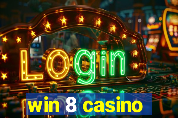 win 8 casino