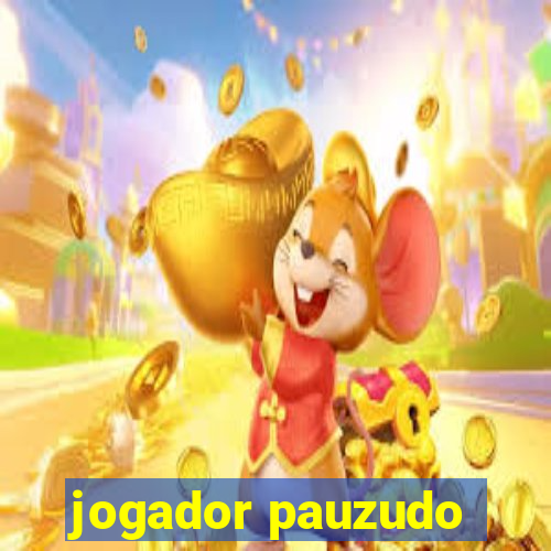 jogador pauzudo