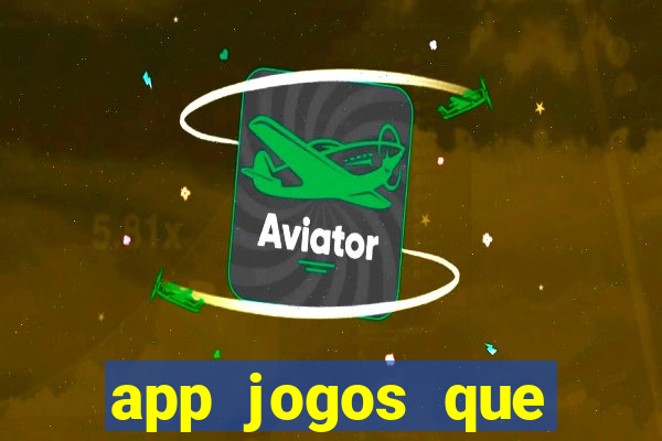 app jogos que ganha dinheiro