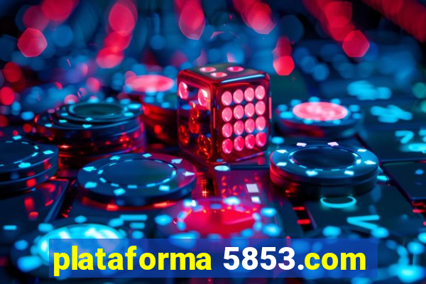 plataforma 5853.com