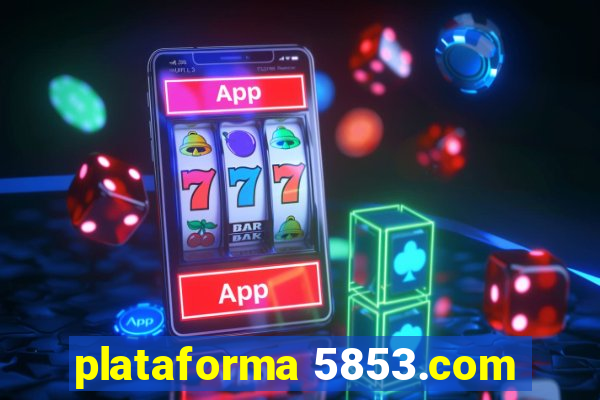 plataforma 5853.com