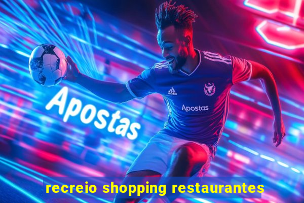 recreio shopping restaurantes