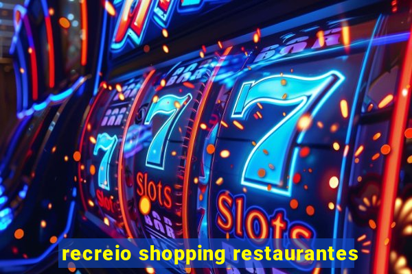 recreio shopping restaurantes