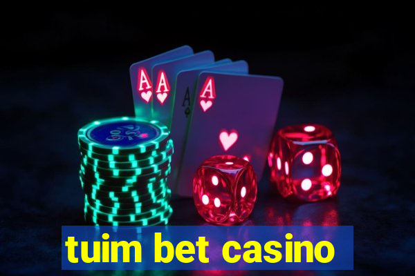 tuim bet casino