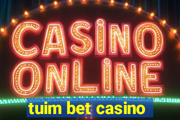 tuim bet casino