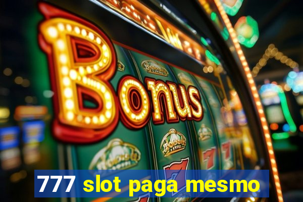 777 slot paga mesmo