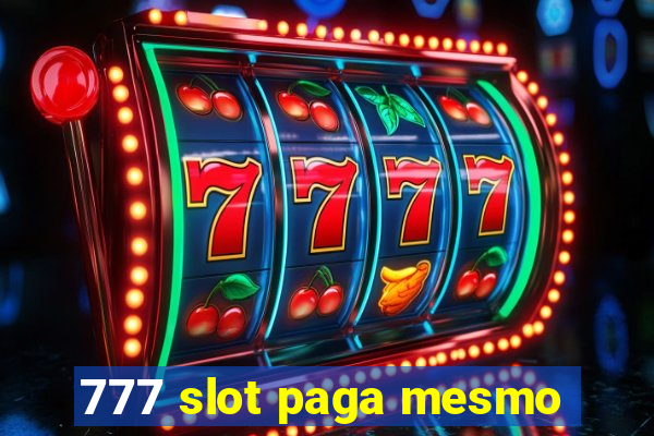 777 slot paga mesmo