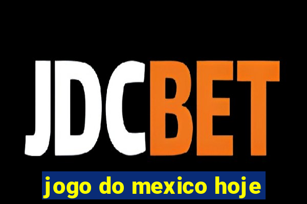 jogo do mexico hoje