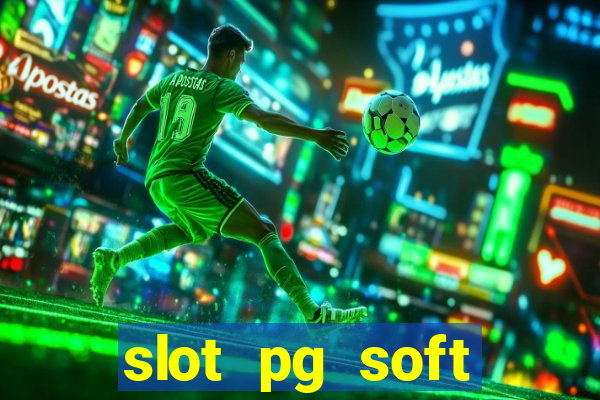 slot pg soft porcentagem grátis